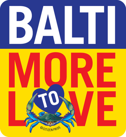 BaltiMore to Love Sticker, die cut vinyl, 3.75x4