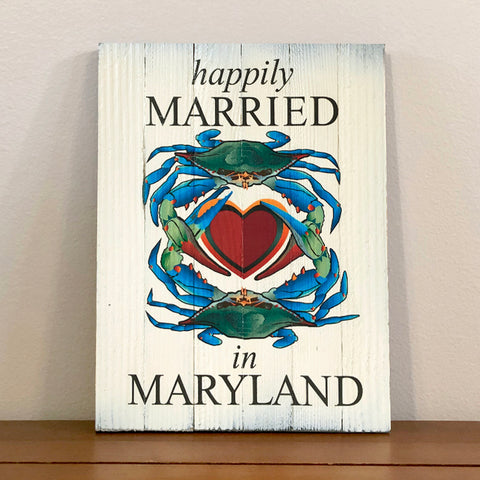Front of "Happily Married in Maryland" Blue Crabs w/ Heart, Wooden Sign
