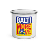 BaltiMore to Love, Enamel Mug 12 oz